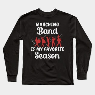 Marching Band is my Favorite Season Long Sleeve T-Shirt